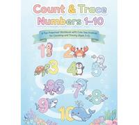 Count & Trace Numbers 1-10: Sea Animals: A Fun Preschool Workbook for Counting, Tracing, and Early Math Skills with Cute Sea Animals (Ages 3-5)