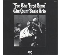 COUNT TRIO BASIE - FOR THE FIRST TIME CD NEUF