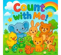 Count with me!: A bright counting book for kids ages 2-5