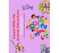 Count With Me Animal Adventure: Let's Learn & Play! A Fun Early Learning Workbook for Preschool & Kindergarten