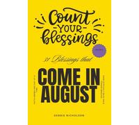 Count Your Blessings: 31 Blessings That Come In August: 31 Gentle Reminders of Faith, Hope, Peace, and Everyday Miracles