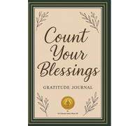 Count Your Blessings: A 365-Day Guided Journal for Daily Gratitude and Mindful Living