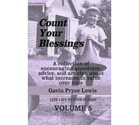 Count Your Blessings: A collection of encouraging anecdotes, advice, and articles about what increases in value over time