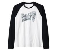 Count Your Blessings - Be Thankful Citation inspirante Manche Raglan