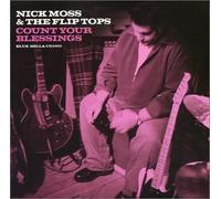 Count Your Blessings by Nick Moss & The Flip Tops (2003-05-18)
