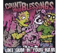 Count Your Blessings - Like Gum in Your Hair [Import]