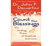 Count Your Blessings: The Healing Power of Gratitude And Love