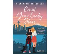 Count your lucky Stars - Gibt es eine zweite Chance auf die erste Liebe? Roman | Eine charmante queere RomCom voller Herz und Humor - Alexandria Bellefleur - Piper ebooks - ebook (ePub) - Livre
