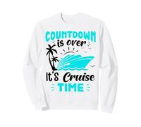 Countdown is Over It's Cruise Time Sweatshirt