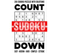 COUNTDOWN SUDOKU | 200 SUDOKU PUZZLES WITH SOLUTIONS | EASY - MEDIUM - HARD - COMPLEX - EXTREME: Improve Critical and Logic Thinking, Problem Solving ... Sudoku - for Kids and Adults of All Ages