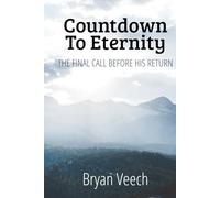 Countdown to Eternity: The Final Call Before His Return