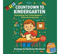 Countdown to Kindergarten: Kindergarten Readiness Workbook: Ages 4-6 | Activities to Build Confidence in Self-Care, Motor Skills & Classroom Preparedness