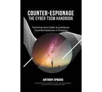 Counter-Espionage The Cyber TSCM Handbook: Technical and Cyber Surveillance Countermeasures in Practice