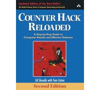 Counter Hack Reloaded: A Step-by-Step Guide to Computer Attacks and Effective Defenses Second Edition: A Step-by-Step Guide to Computer Attacks and Effective Defenses (2nd Edition)