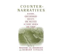 Counter-Narratives: History, Contemporary Society, and Politics in Saudi Arabia and Yemen