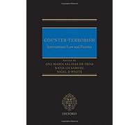 Counter-Terrorism: International Law And Practice