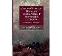 Counter-Terrorism Strategies In A Fragmented International Legal Order