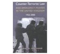 Counter Terrorist Law And Emergency Powers In The United Kingdom 1922-2000