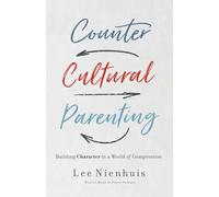 Countercultural Parenting