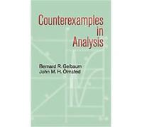 Counterexamples in Analysis Bernard R. Gelbaum, John M.H. Olmsted (Auteur)
