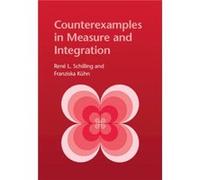 Counterexamples in Measure and Integration by Kuhn & Franziska Technische Universitat & Dresden Kuhn Franziska Technische Universitat Dresden (Auteur)
