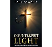 Counterfeit Light: Unveiling the Imitation of the True Gospel