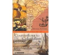 Counterflows to Colonialism: Indian Traveller and Settler in Britain 1600-1857