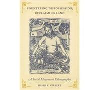 Countering Dispossession Reclaiming Land - David E. Gilbert - University of California Press - Livre en Anglais - Paperback David E. GilbertDavid E. Gilbert (Auteur)