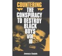 [[Countering the Conspiracy to Destroy Black Boys: v.3: Vol 3]] [By: Kunjufu, Dr. Jawanza] [December, 1991]