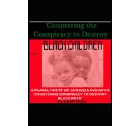 Countering The Conspiracy To Destroy Black Children: A reanalysis of Dr. Kawanza Kunjufu's "Countering the conspiracy to destroy black boys