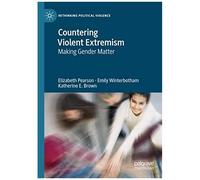 Countering Violent Extremism : Making Gender Matter