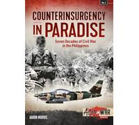 Counterinsurgency in Paradise: Seven Decades of Civil War in the Philippines