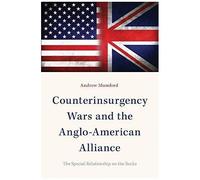 Counterinsurgency Wars And The Anglo-American Alliance: The Special Relationship On The Rocks