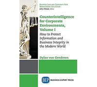 Counterintelligence For Corporate Environments, Volume I