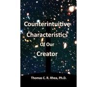 Counterintuitive Characteristics of Our Creator
