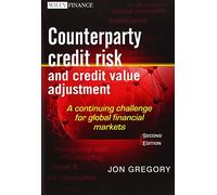 Counterparty Credit Risk and Credit Value Adjustment: A Continuing Challenge for Global Financial Markets