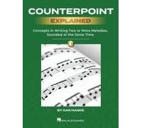 Counterpoint Explained - Concepts In Writing Two Or More Melodies, Sounded At The Same Time By Dan Maske (Book With Onlin Audio Of Counterpoint Analys