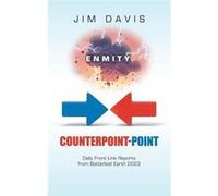 CounterpointPoint Daily FrontLine Reports from Battlefield Earth 2023 - Jim Davis - Author Solutions Inc - Livre en Anglais Jim DavisJim Davis (Auteur)