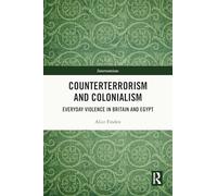 Counterterrorism and Colonialism: Everyday Violence in Britain and Egypt
