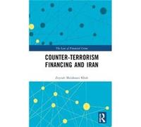CounterTerrorism Financing and Iran by Zeynab Malakouti Khah Zeynab Malakouti Khah (Auteur)