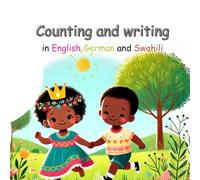 Counting and writing in English German and Swahili: Learning with Mara and Marwa