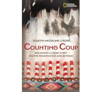 Counting Coup: Becoming a Crow Chief on the Reservation and Beyond