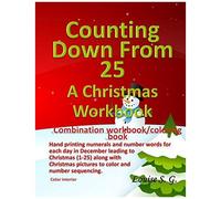 Counting Down From 25: A Christmas Workbook: Hand Printing Numerals And Number Words