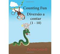 Counting Fun. Diversão a contar: English Portuguese Picture book for children (Bilingual Edition). Bilingual Portuguese. Portuguese baby books. Portuguese children books