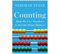 Counting: How We Use Numbers To Decide What Matters