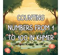 Counting Numbers from 1 to 100 in Khmer: Learn Khmer Numbers the Fun Way!