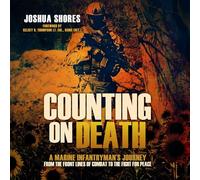 Counting on Death: A Marine Infantryman's Journey from the Front Lines of Combat to the Fight for Peace
