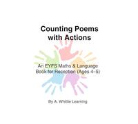 Counting Poems with Actions: An EYFS Maths & Language Book for Reception (Ages 4-5)