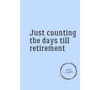 Counting the days till retirement: Gen X at Work (Blue Cover)