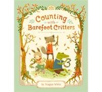 Counting With Barefoot Critters by Teagan White Teagan White (Auteur)
